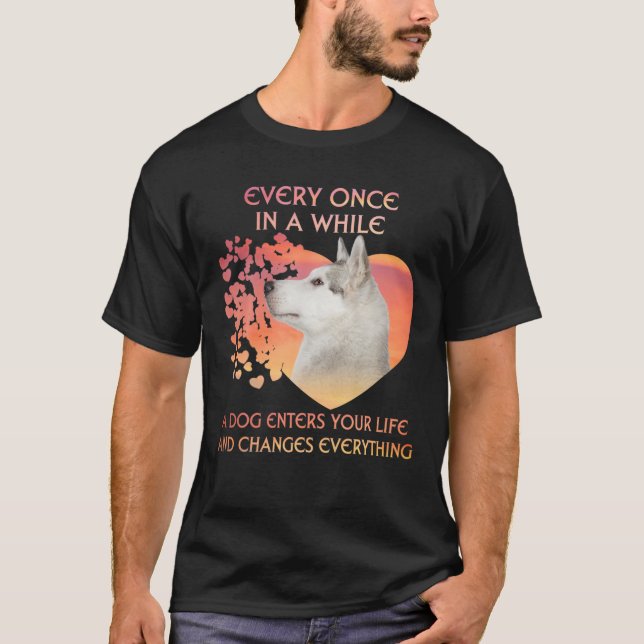 Every Once In A While A Siberian Husky Enters You T-Shirt (Front)