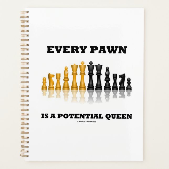 Every Pawn Is A Potential Queen Chess Saying Humou Planner (Front)