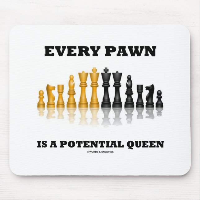Every Pawn Is A Potential Queen (Reflective Chess) Mouse Mat (Front)