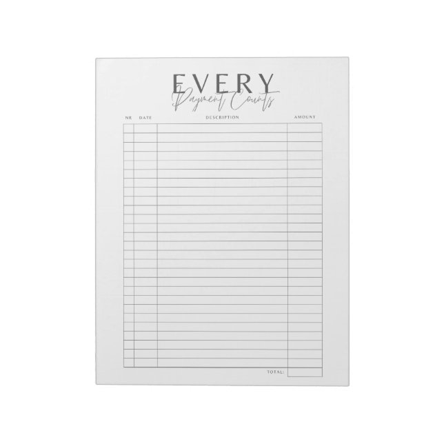 Every Payment Counts | Simple Elegant Minimalistic Notepad (Rotated)
