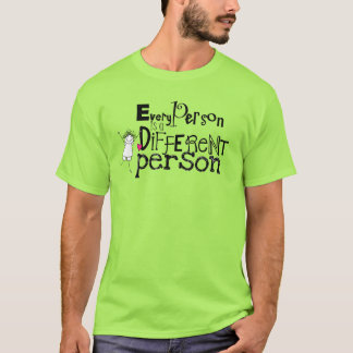Every Person is a Different Person T-Shirt