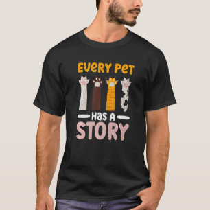 Every Pet Has A Story Animal Shelter T-Shirt
