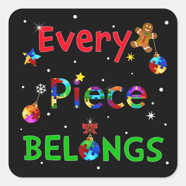 Every Piece Belongs at Christmas Square Sticker (Front)