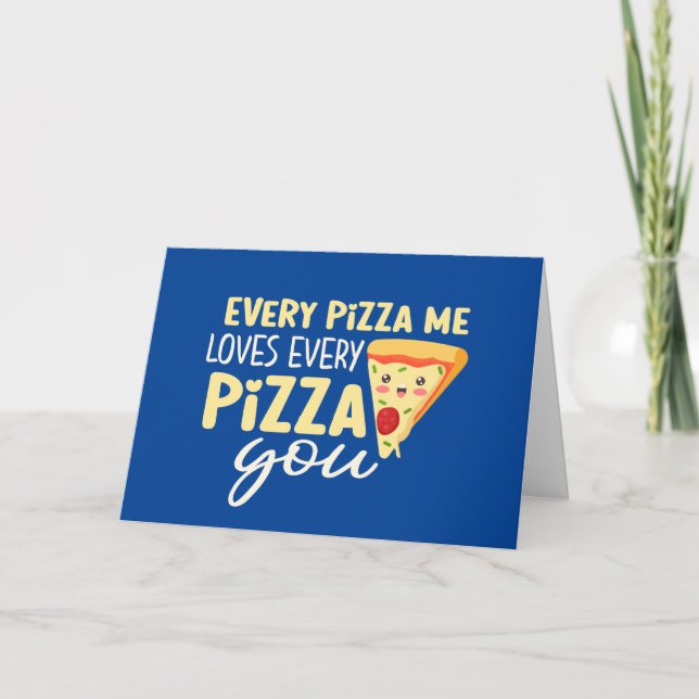 Every Pizza Me Loves You Funny Valentine's Day Holiday Card (Front)