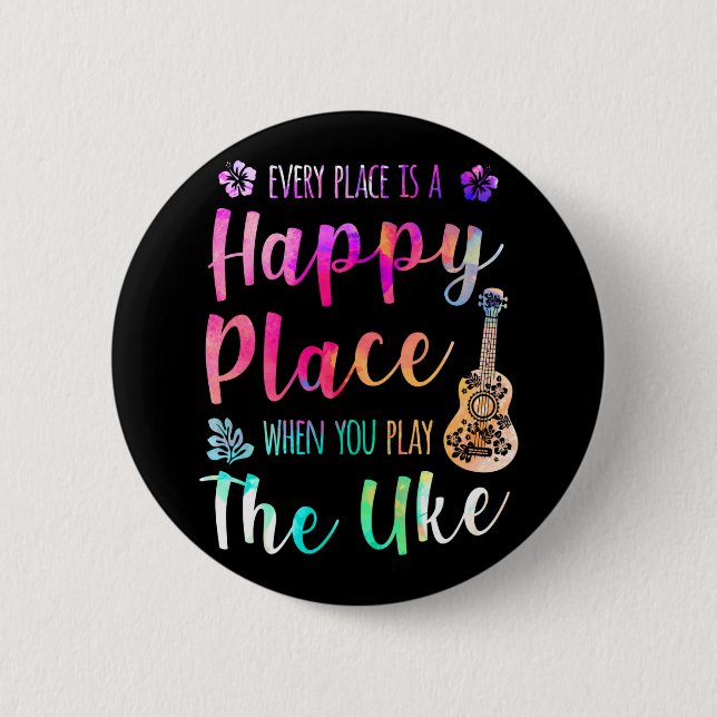 Every Place Is A Happy Place Ukulele Player 6 Cm Round Badge (Front)