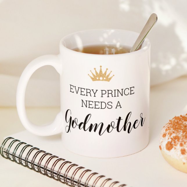 Every Prince Needs A Godmother Baptism Proposal Coffee Mug (Creator Uploaded)