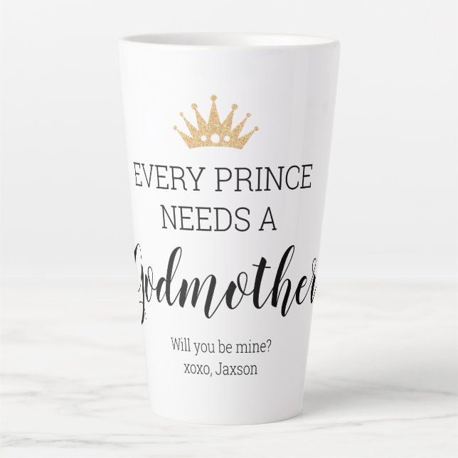 Every Prince Needs A Godmother Christening Latte Mug (Front)