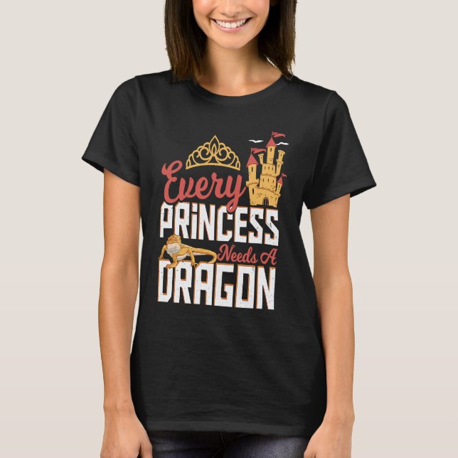 Every Princess Needs A Dragon Bearded Dragon Breed T-Shirt (Front)