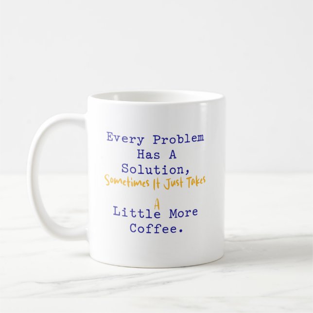 Every Problem Has Solution More Coffee Math Mug (Left)