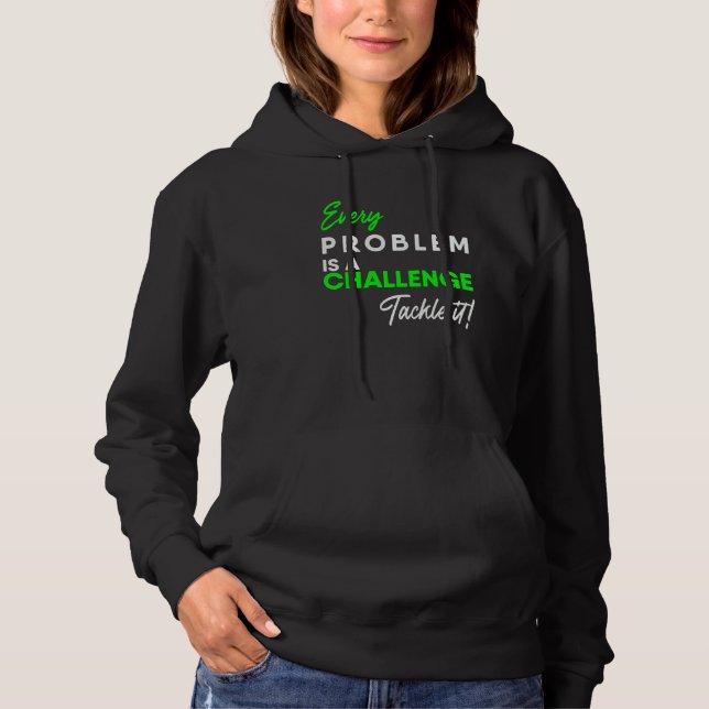 Every Problem Is A Challenge Tackle It! Optimistic Hoodie (Front)