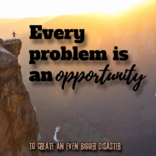 Every Problem Is an Opportunity T-Shirt