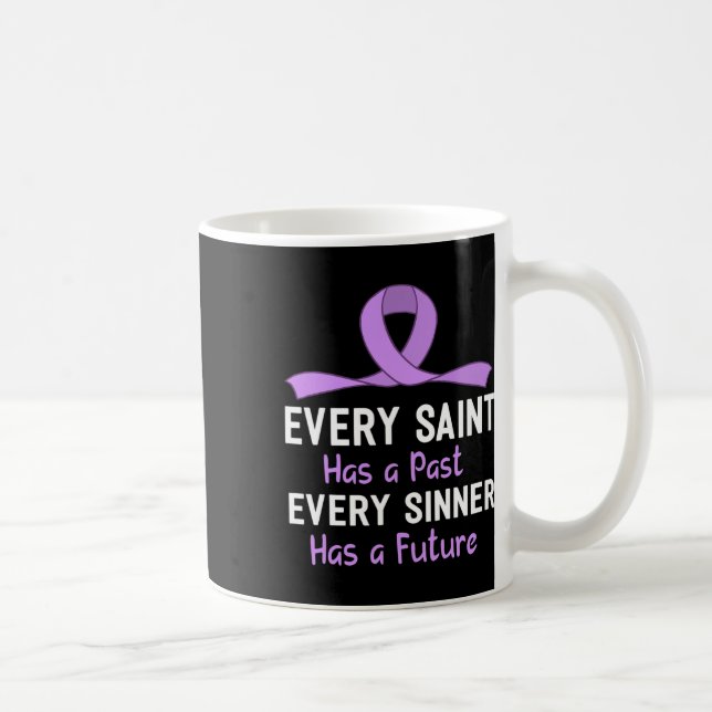 Every Saint Has A Past Every Sinner Has A Future  Coffee Mug (Right)