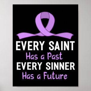 Every Saint Has A Past Every Sinner Has A Future  Poster