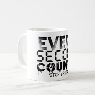 Every Second Counts Motivational Coffee Mug