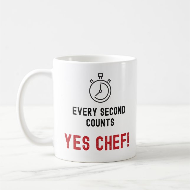 Every second Counts Yes Chef!T-Shirt Coffee Mug (Left)