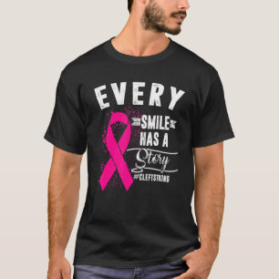 Every Smile Has A Story Cleft Strong Pink Ribbon C T-Shirt