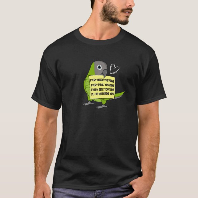 Every Snack Meal or Bite I Dusky headed Conure Par T-Shirt (Front)