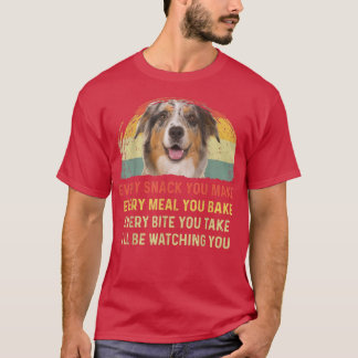 Every Snack You Make Aussie Dog Mom Dog Dad Retro T-Shirt