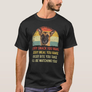 Every Snack You Make Belgian Malinois Dog Mum Dog T-Shirt