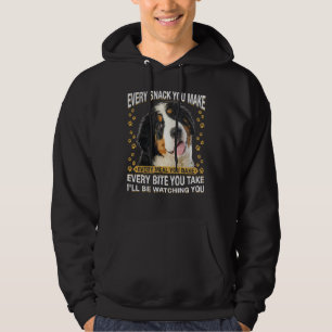 Every Snack You Make Bernese Mountain Dog Mum Dog Hoodie