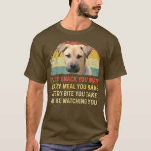 Every Snack You Make Blackmouth Cur Dog Mum Dog Da T-Shirt