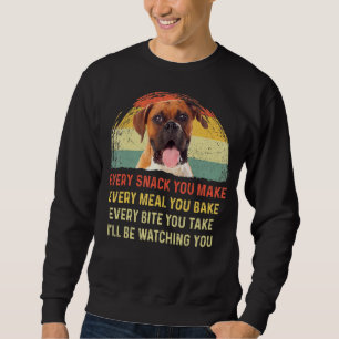Every Snack You Make Boxer Dog Mum Dog Dad Retro Sweatshirt