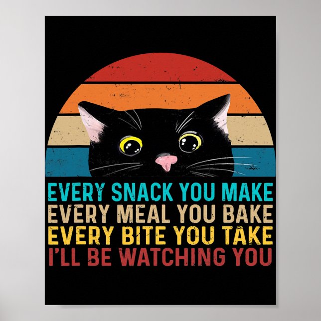 Every Snack You Make Cat Funny Cat Mum Cat Mama Poster (Front)