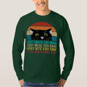 Every Snack You Make Cat Funny Cat Mum Cat Mama T-Shirt
