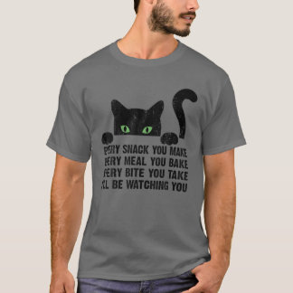 Every Snack You Make Cat Funny Cat Mum, Cat Mama, T-Shirt