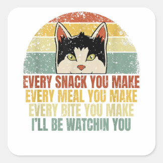 Every Snack You Make Cat Lover Funny Kitten LGBT-Q Square Sticker