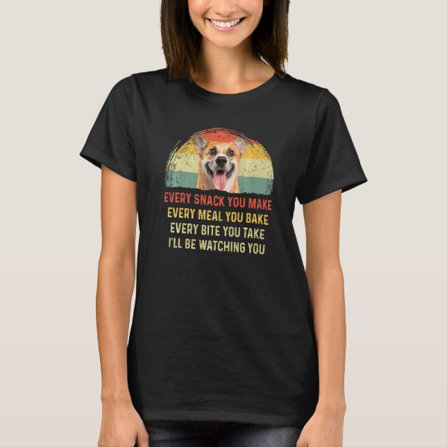 Every Snack You Make Corgi Dog Mum Dog Dad Retro T-Shirt (Front)