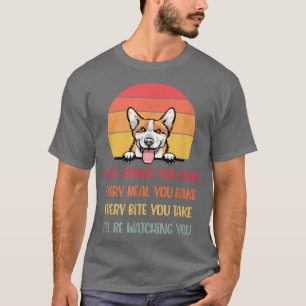 Every Snack You Make Corgi Dog Shirt, Dog Mom Funn T-Shirt