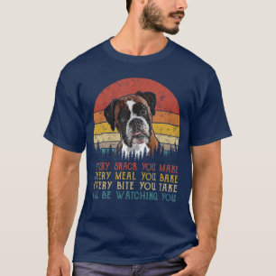 Every Snack You Make Dog Boer Dog Dad Dog Mom frie T-Shirt