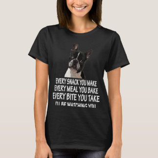 Every Snack You Make French Bulldog Mum and French T-Shirt