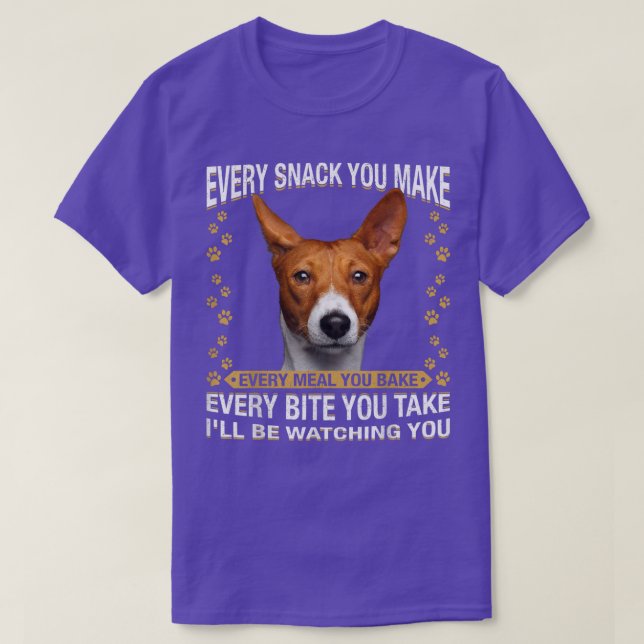 Every Snack You Make Funny Basenji Dog Mum, Dog Da T-Shirt (Design Front)