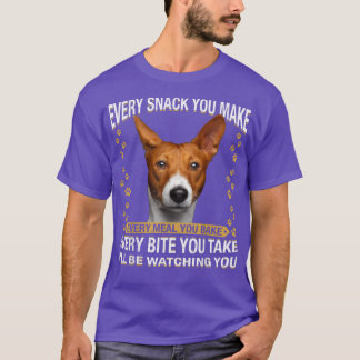 Every Snack You Make Funny Basenji Dog Mum, Dog Da T-Shirt