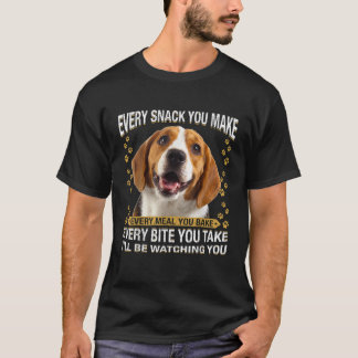 Every Snack You Make Funny Beagle Dog Mum Dog Dad T-Shirt