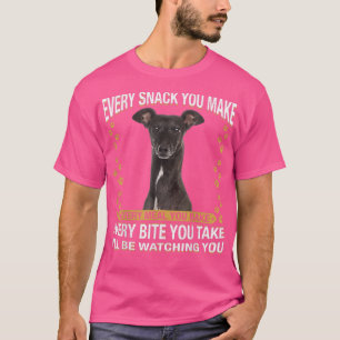 Every Snack You Make Funny Greyhound Dog Mum, Dog T-Shirt