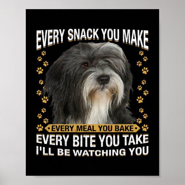 Every Snack You Make Funny Tibetan Terrier Dog Mom Poster (Front)