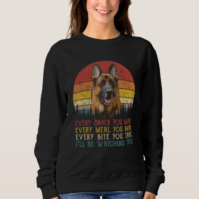 Every Snack You Make German Shepherd Dog, Dog Mum, Sweatshirt (Front)