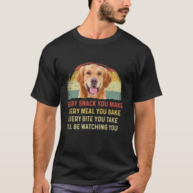 Every Snack You Make Golden Retriever Dog Mum Dog  T-Shirt (Front)