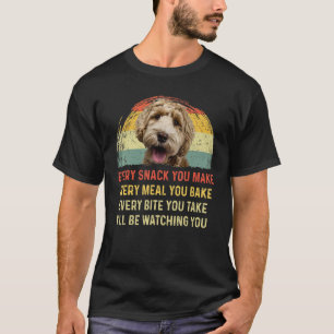 Every Snack You Make Labradoodle Dog Mum Dog Dad R T-Shirt