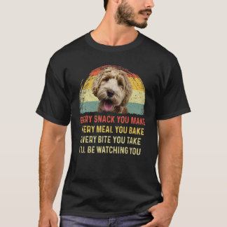 Every Snack You Make Labradoodle Dog Mum Dog Dad R T-Shirt