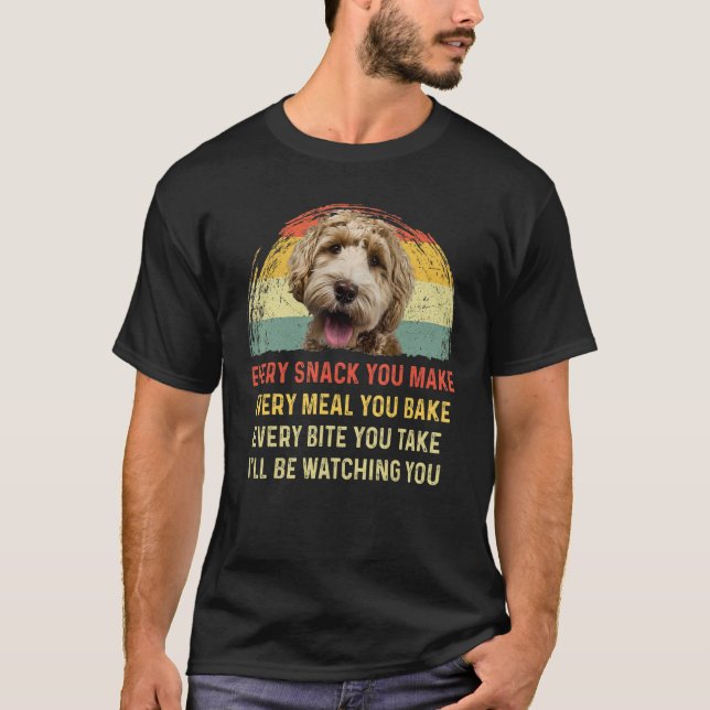 Every Snack You Make Labradoodle Dog Mum Dog Dad R T-Shirt (Front)