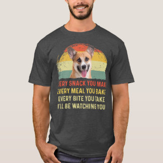 Every Snack You Make Pembroke Welsh Corgi Dog Mom T-Shirt