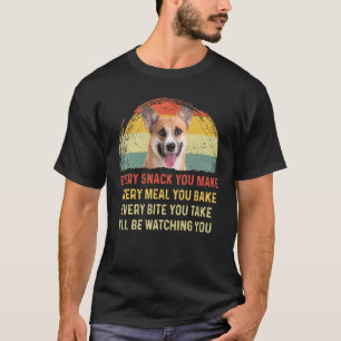 Every Snack You Make Pembroke Welsh Corgi Dog Mum T-Shirt