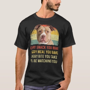 Every Snack You Make Pitbull Dog Mum Dog Dad Retro T-Shirt
