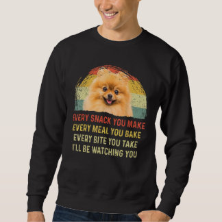 Every Snack You Make Pomeranian Dog Mum Dog Dad Re Sweatshirt