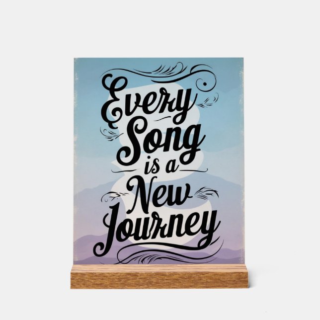 Every Song Is A New Journey Acrylic Sign (Front)