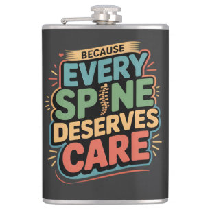 Every Spine Deserves Care Chiropractor Quote Hip Flask